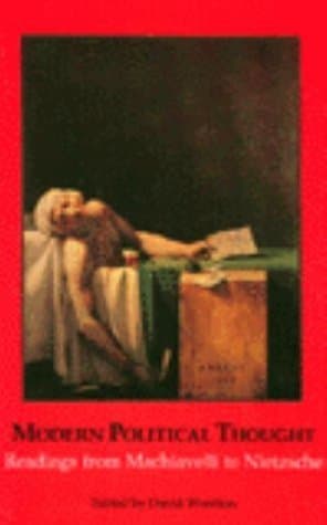 Modern Political Thought: Readings from Machiavelli to Nietzsche