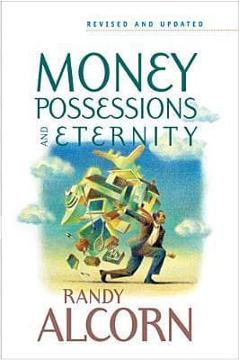 Money, Possessions, and Eternity: A Comprehensive Guide to What the Bible Says about Financial Stewardship, Generosity, Materialism, Retirement, Financial Planning, Gambling, Debt, and More