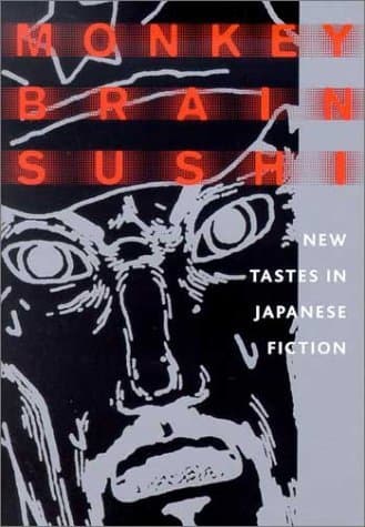 Monkey Brain Sushi: New Tastes in Japanese Fiction