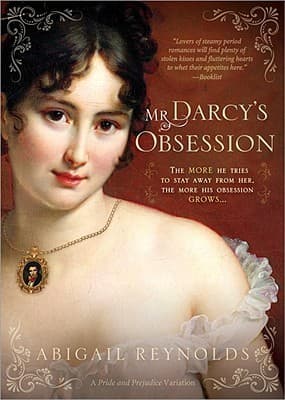 Mr. Darcy's Obsession: A Pride and Prejudice Variation