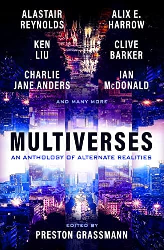 Multiverses: An Anthology of Alternate Realities