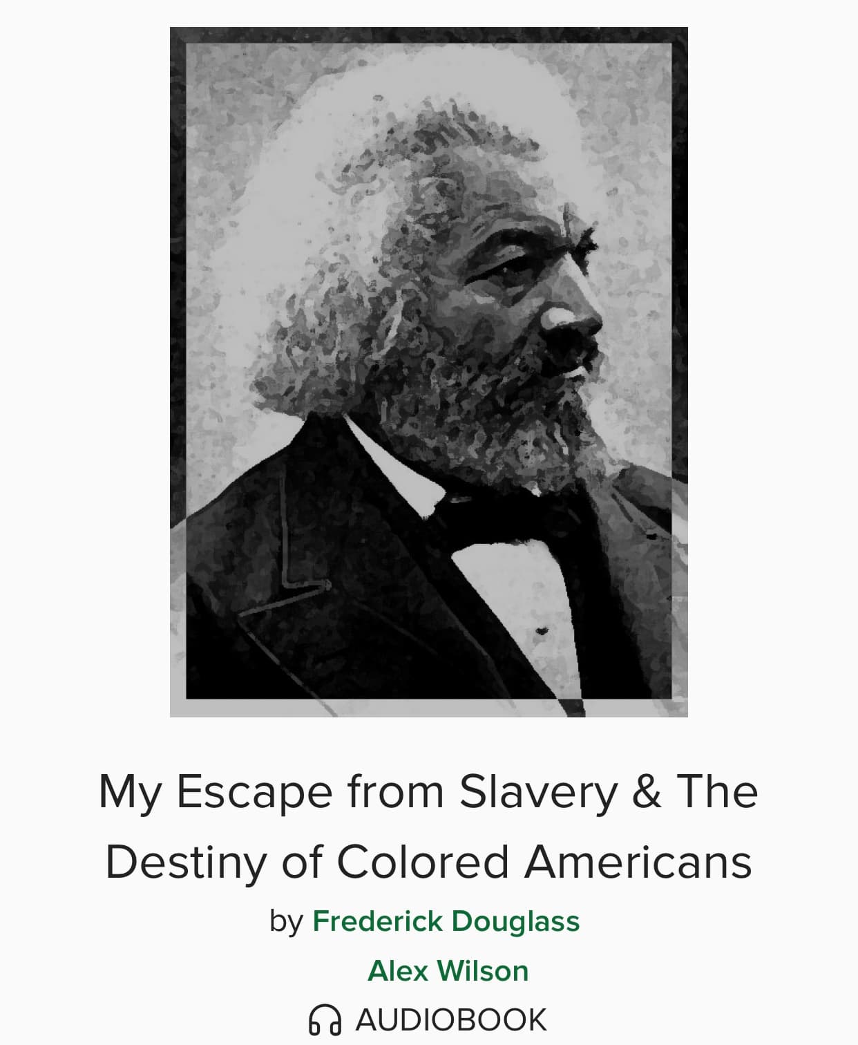My Escape From Slavery & The Destiny of Colored Americans