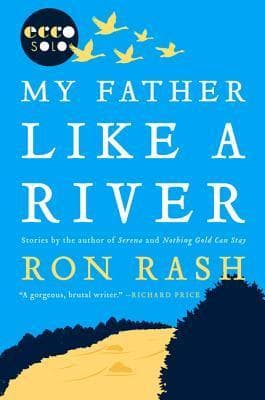 My Father Like a River: Lyrical Southern Stories of Family and Loss