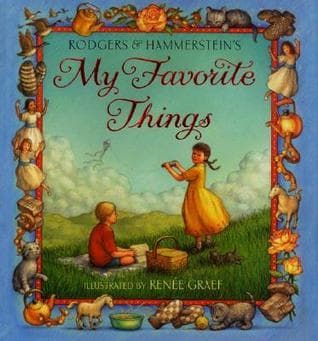 My Favorite Things: A Gorgeous Illustrated Story of the Beloved Classic Song for Kids