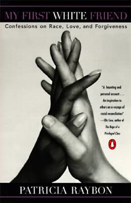 My First White Friend: Confessions on Race, Love and Forgiveness