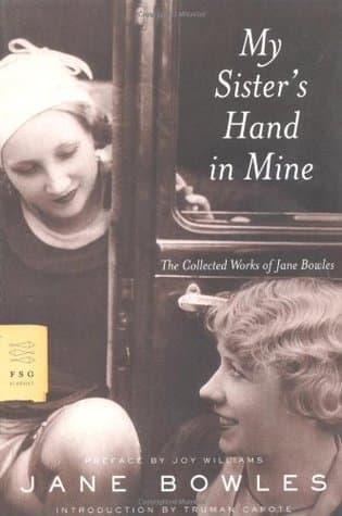 My Sister's Hand in Mine: The Collected Works of Jane Bowles