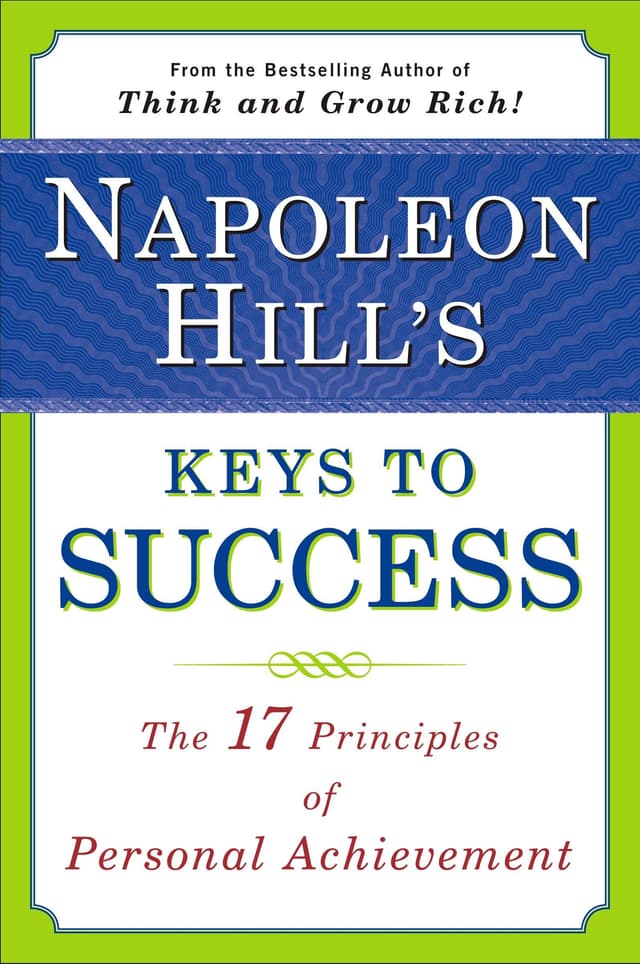 Napoleon Hill's Keys to Success: The 17 Principles of Personal Achievement