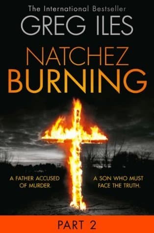Natchez Burning: Part 2 of 6: A Fiendishly Suspenseful Southern Mystery and Crime Novel