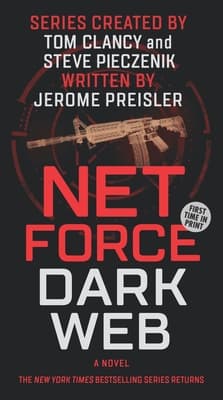 Net Force: Dark Web: Dark Web – A Military Suspense Thriller About Cyber Terrorism and Global Catastrophe
