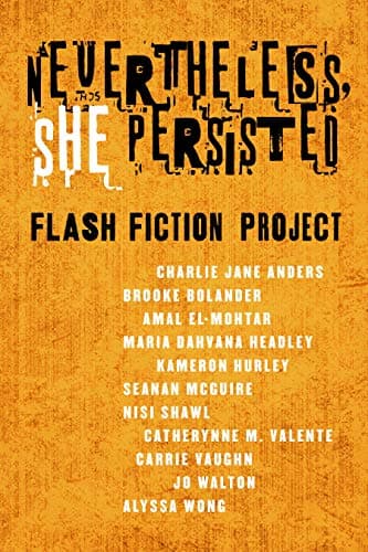 Nevertheless, She Persisted: Flash Fiction Project
