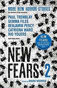 New Fears 2: More New Horror Stories by Masters of the Macabre