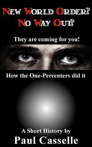 New World Order? No Way Out?: How the One-Percenters did it!