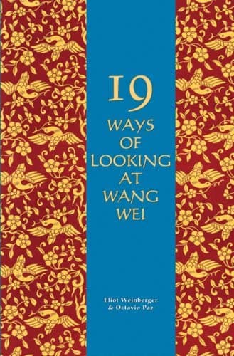 Nineteen Ways of Looking at Wang Wei: How a Chinese Poem is Translated