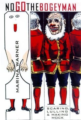 No Go, the Bogeyman: Scaring, Lulling, and Making Mock