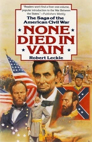 None Died in Vain: The Saga of the American Civil War