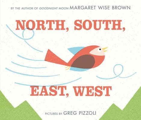 North, South, East, West: A Picture Book About Growing Up and Leaving Home for Kids