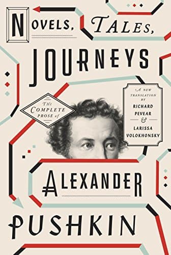 Novels, Tales, Journeys: The Complete Prose of Alexander Pushkin
