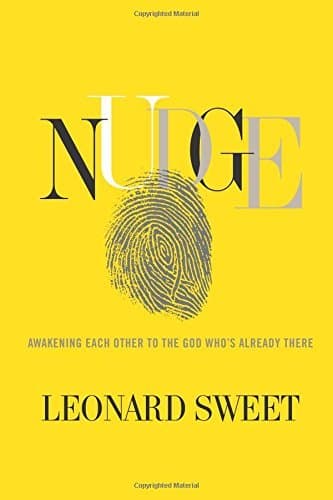 Nudge: Awakening Each Other to the God Who's Already There
