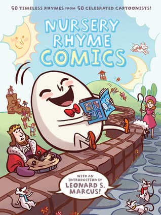 Nursery Rhyme Comics: 50 Timeless Rhymes from 50 Celebrated Cartoonists