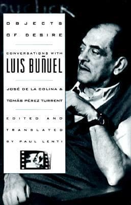 Objects of Desire: Conversations With Luis Buñuel