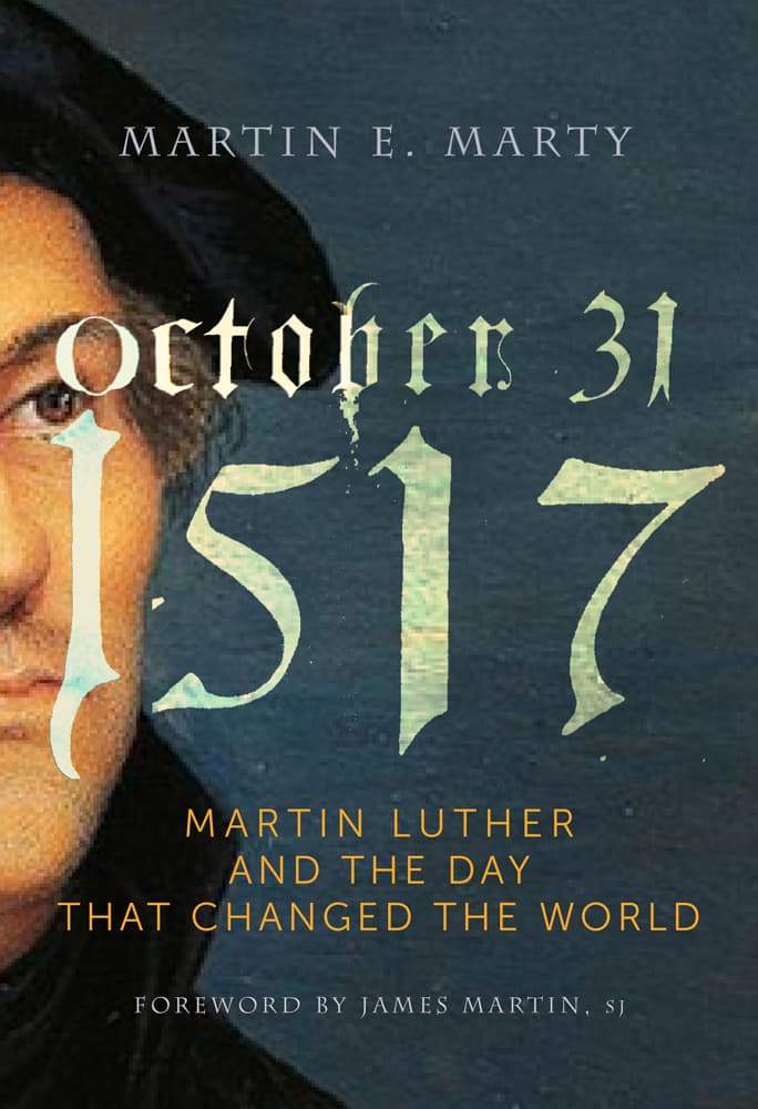 October 31, 1517: Martin Luther and the Day that Changed the World