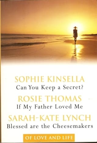 Of Love and Life: Can You Keep a Secret? / If My Father Loved Me / Blessed are the Cheesemakers