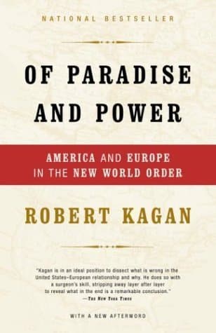 Of Paradise and Power: America and Europe in the New World Order