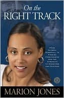 On the Right Track: From Olympic Downfall to Finding Forgiveness and the Strength to Overcome and Succeed