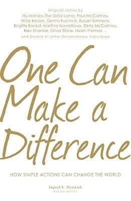 One Can Make a Difference: Original stories by the Dalai Lama, Paul McCartney, Willie Nelson, Dennis Kucinch, Russel Simmons, Bridgitte Bardot, Martina Narvatilova, Stella McCart