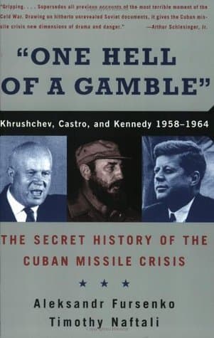"One Hell of a Gamble": Khrushchev, Castro, and Kennedy, 1958-1964