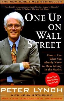 One Up On Wall Street: How to Use What You Already Know to Make Money in the Market