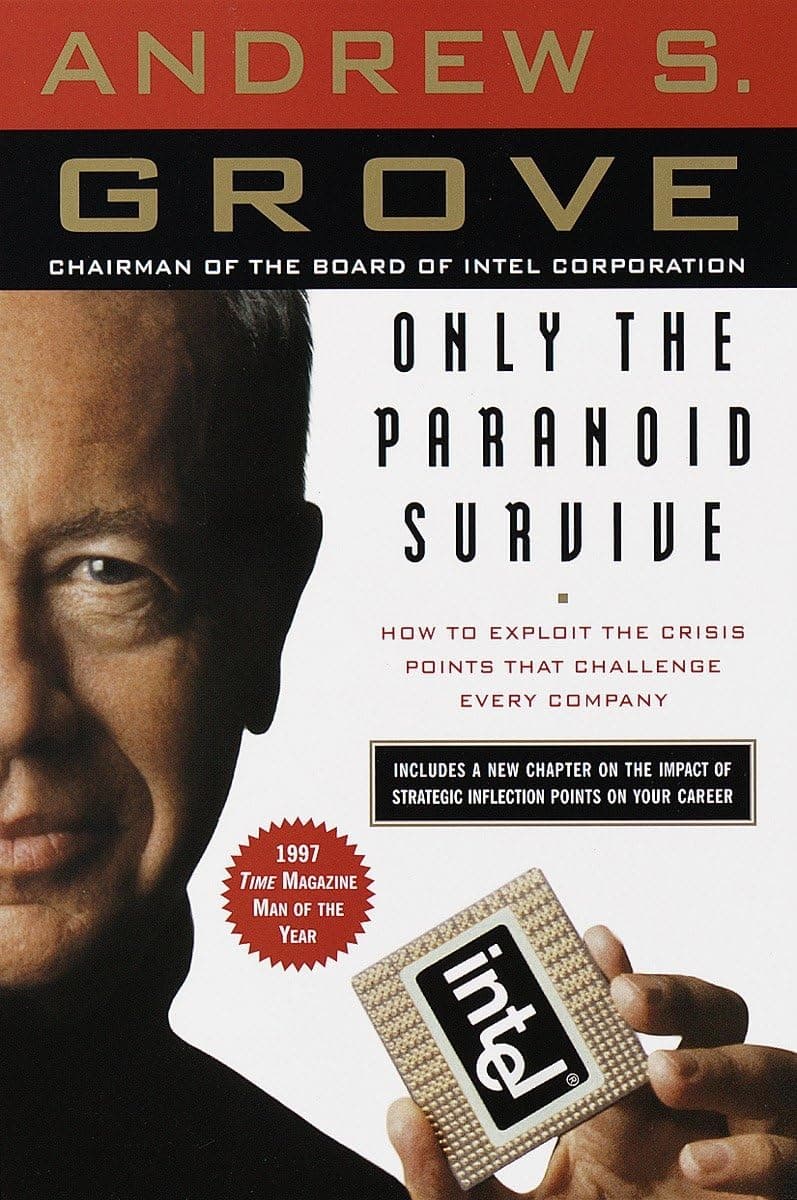 Only the Paranoid Survive: How to Exploit the Crisis Points that Challenge Every Company and Career