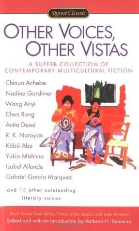 Other Voices, Other Vistas: Short Stories from Africa, China, India, Japan, and Latin America
