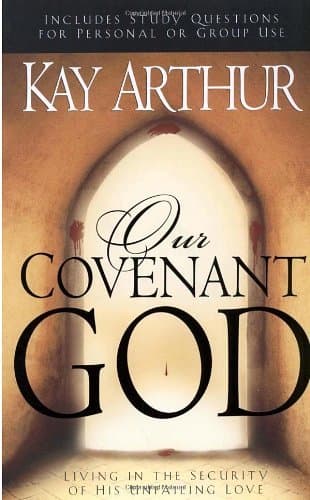 Our Covenant God : Living in the Security of His Unfailing Love