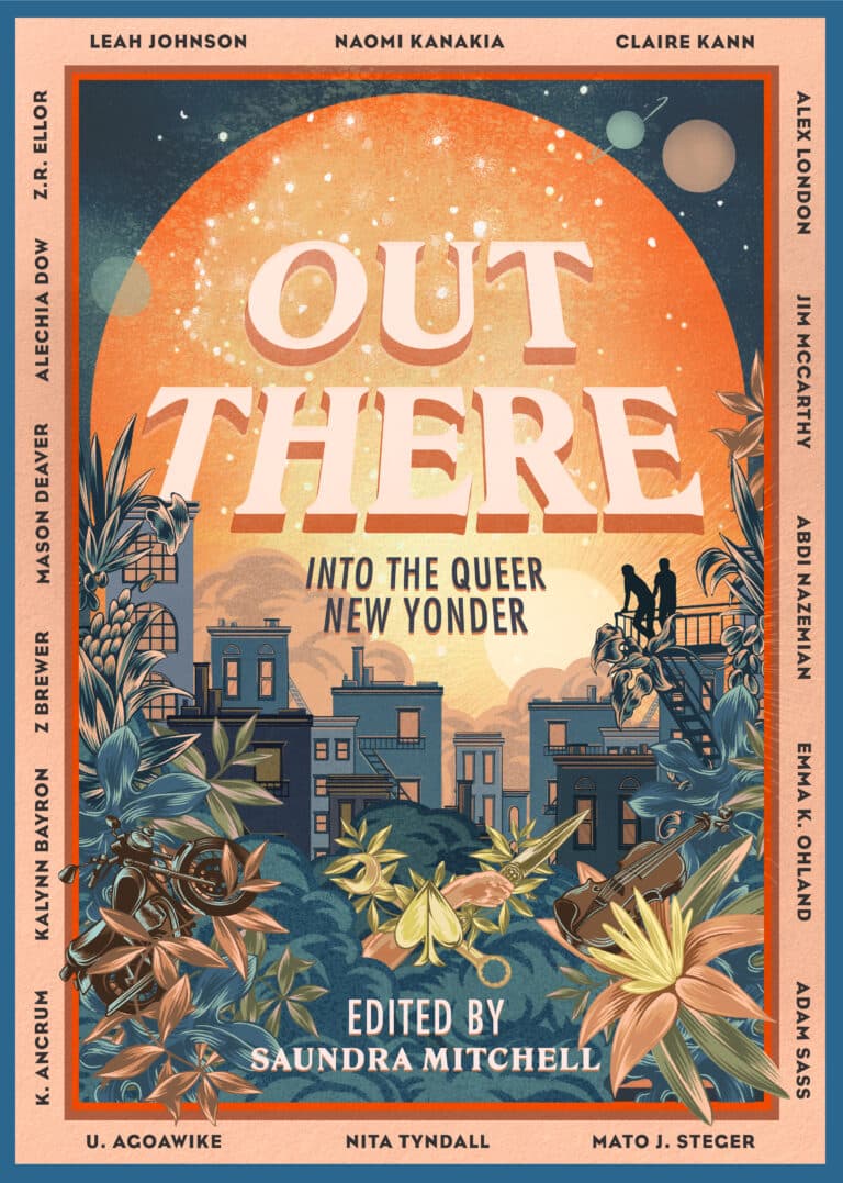 Out There: Into the Queer New Yonder – A Young Adult Sci Fi Anthology of LGBTQ+ Speculative Fiction