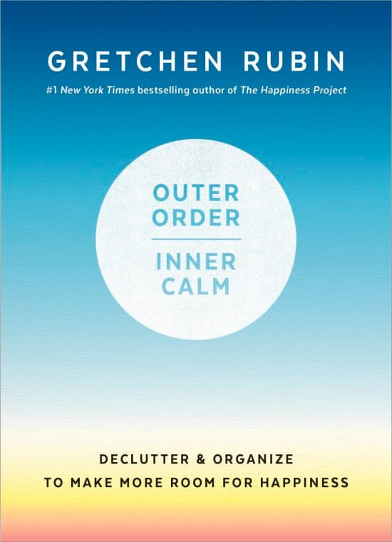 Outer Order, Inner Calm: Declutter & Organize to Make More Room for Happiness
