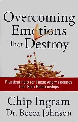 Overcoming Emotions That Destroy: Practical Help for Those Angry Feelings That Ruin Relationships