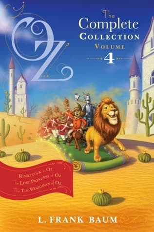 Oz, The Complete Collection, Volume 4: Rinkitink in Oz / The Lost Princess of Oz / The Tin Woodman of Oz