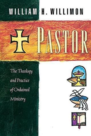 Pastor: The Theology and Practice of Ordained Ministry