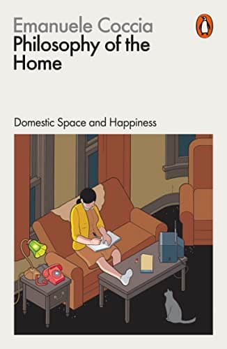 Philosophy of the Home: Domestic Space and Happiness