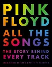 Pink Floyd All the Songs: The Story Behind Every Track