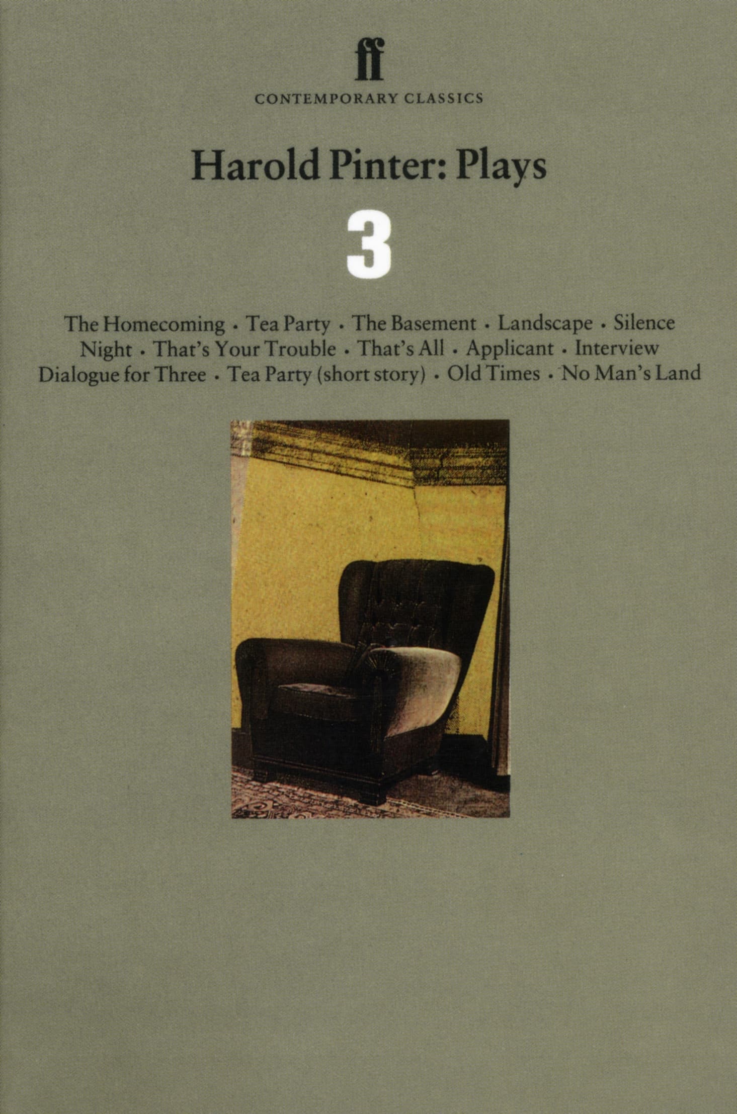 Plays 3: The Homecoming / Tea Party / The Basement / Landscape / Silence / Night / That's Your Trouble / That's All / Applicant / Interview / Dialogue for Three / Old Times / No Man's Land