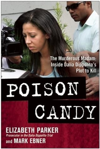 Poison Candy: The Murderous Madam: Inside Dalia Dippolito's Plot to Kill