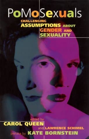 PoMoSexuals: Challenging Assumptions About Gender and Sexuality