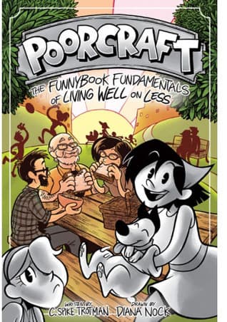 Poorcraft: The Funnybook Fundamentals of Living Well on Less