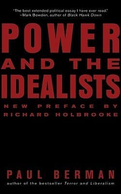 Power and the Idealists: Or, the Passion of Joschka Fischer and Its Aftermath