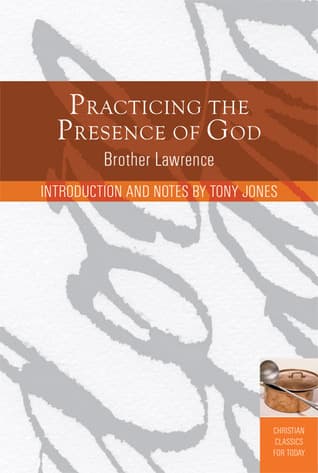 Practicing the Presence of God: Learn to Live Moment-by-Moment (Christian Classics