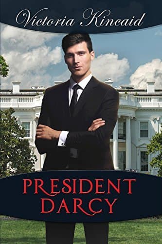 President Darcy: A Modern Pride and Prejudice Variation