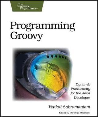 Programming Groovy: Dynamic Productivity for the Java Developer