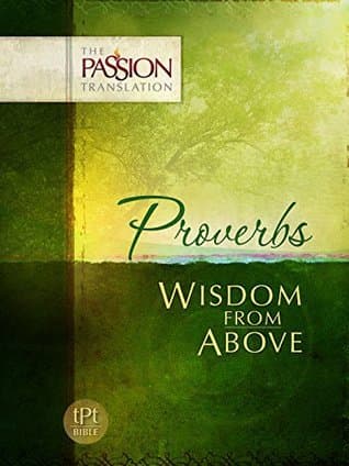 Proverbs: Wisdom from Above (The Passion Translation